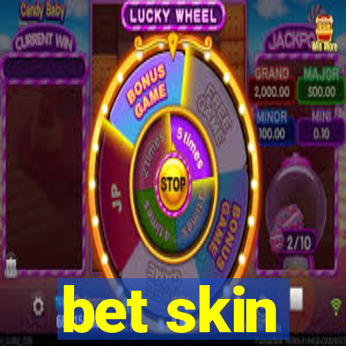 bet skin