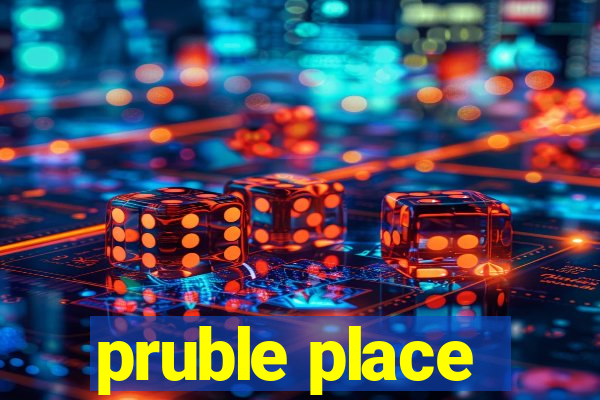 pruble place