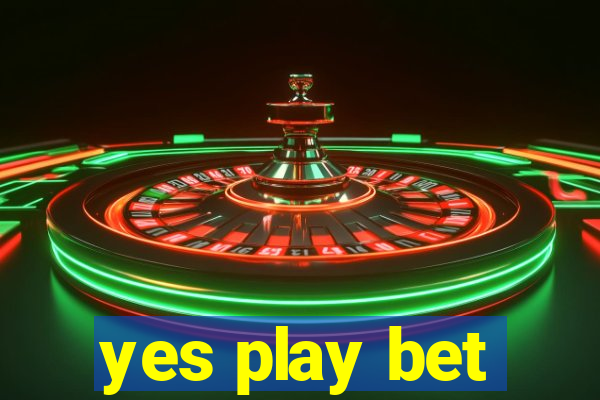 yes play bet