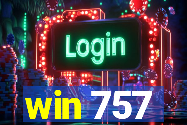 win 757