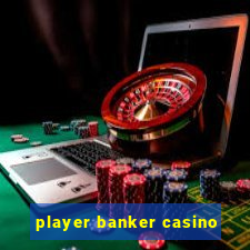 player banker casino