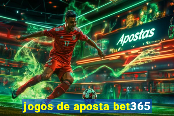 jogos de aposta bet365