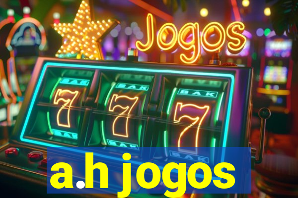 a.h jogos