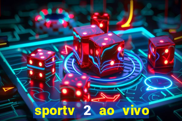 sportv 2 ao vivo mega canais