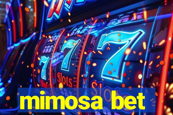 mimosa bet