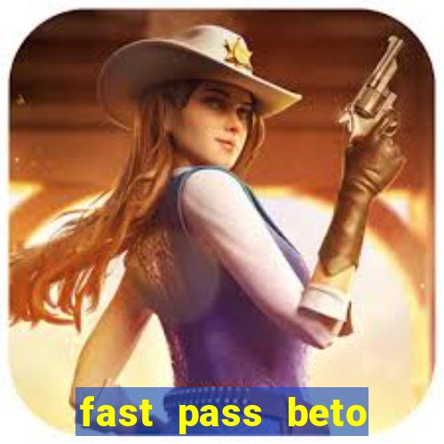 fast pass beto carrero valor