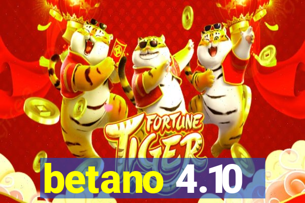 betano 4.10