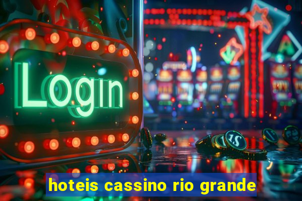 hoteis cassino rio grande