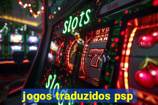 jogos traduzidos psp