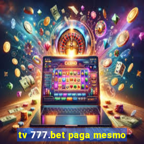 tv 777.bet paga mesmo