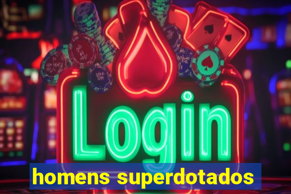 homens superdotados