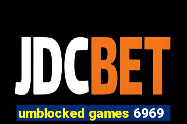 umblocked games 6969