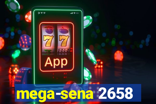 mega-sena 2658