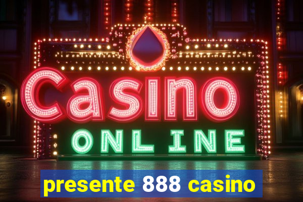 presente 888 casino