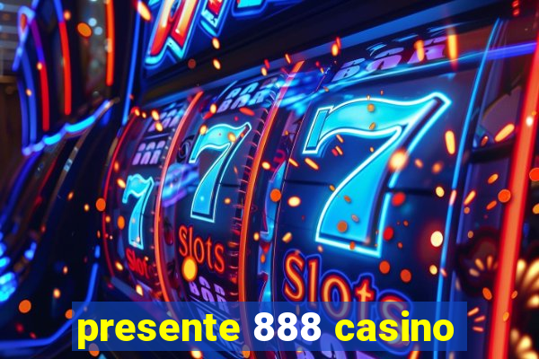 presente 888 casino