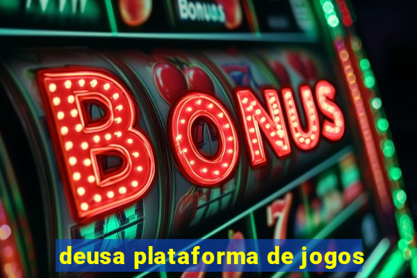 deusa plataforma de jogos