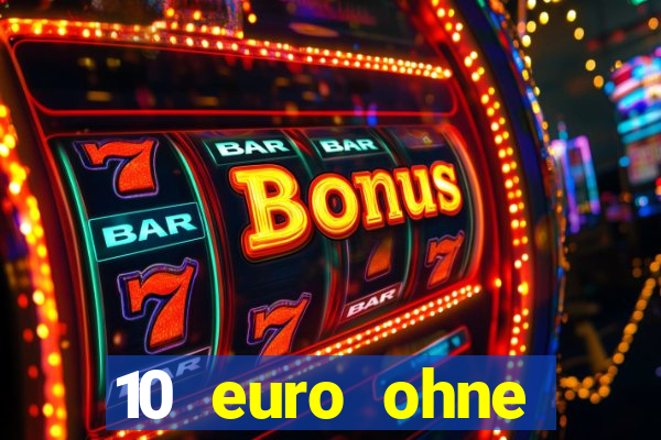 10 euro ohne einzahlung online casino