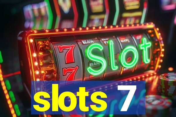 slots 7