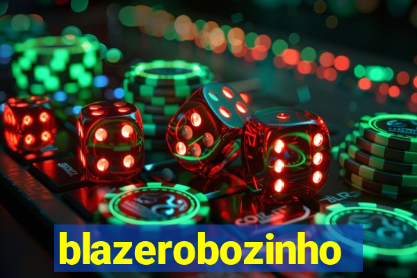 blazerobozinho