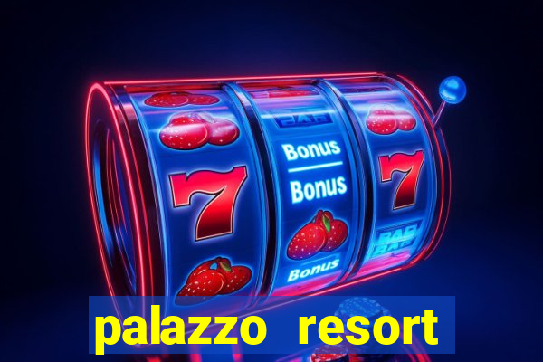 palazzo resort hotel casino