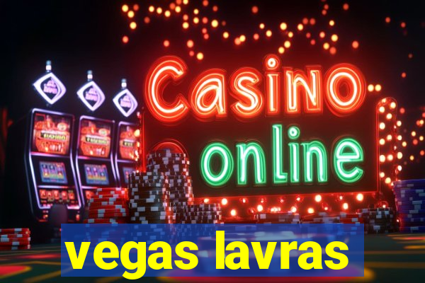 vegas lavras