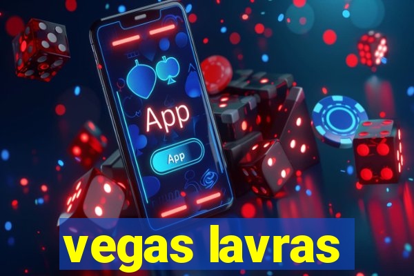 vegas lavras