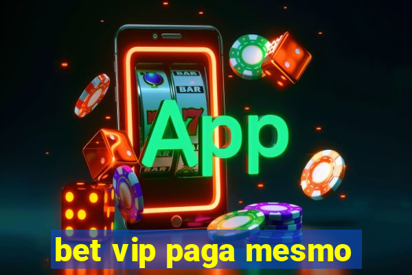 bet vip paga mesmo