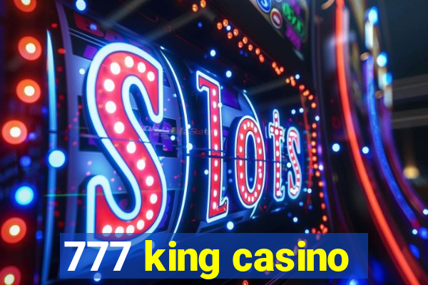 777 king casino