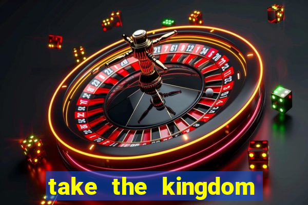 take the kingdom slot online