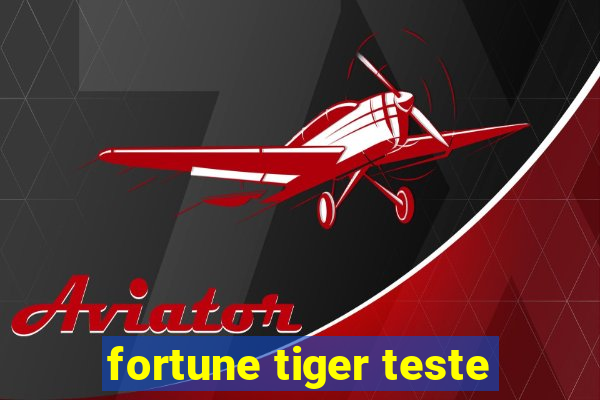 fortune tiger teste