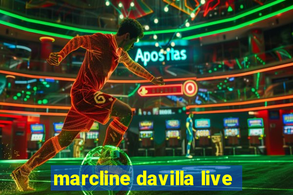 marcline davilla live