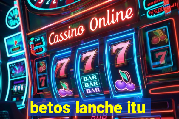 betos lanche itu