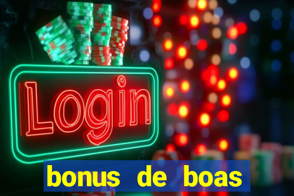 bonus de boas vindas gratis