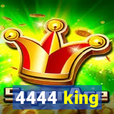 4444 king