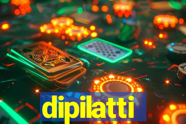 dipilatti