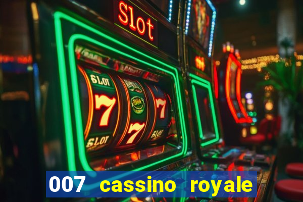 007 cassino royale filme completo em portugues