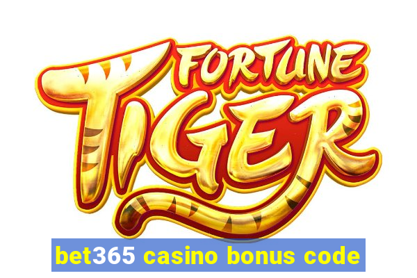 bet365 casino bonus code