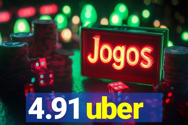 4.91 uber