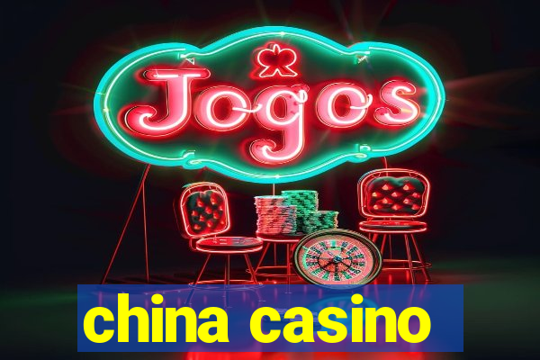 china casino