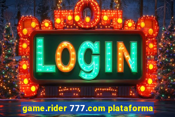 game.rider 777.com plataforma