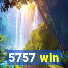 5757 win