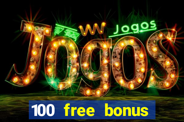 100 free bonus casino no deposit philippines