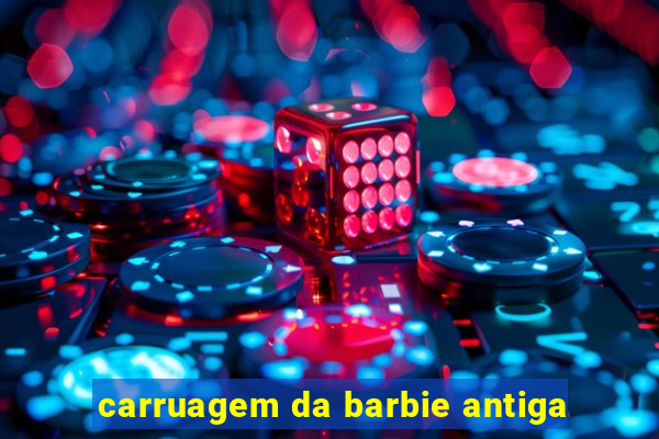 carruagem da barbie antiga