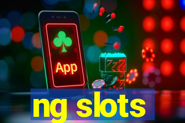 ng slots