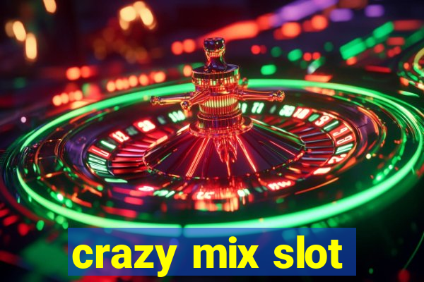 crazy mix slot