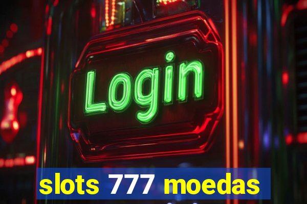 slots 777 moedas