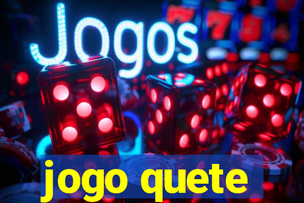 jogo quete