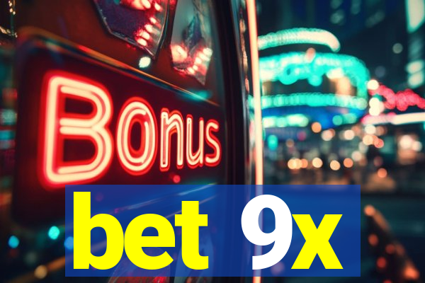 bet 9x