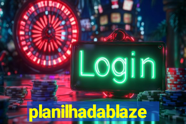 planilhadablaze