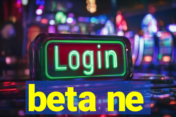 beta ne